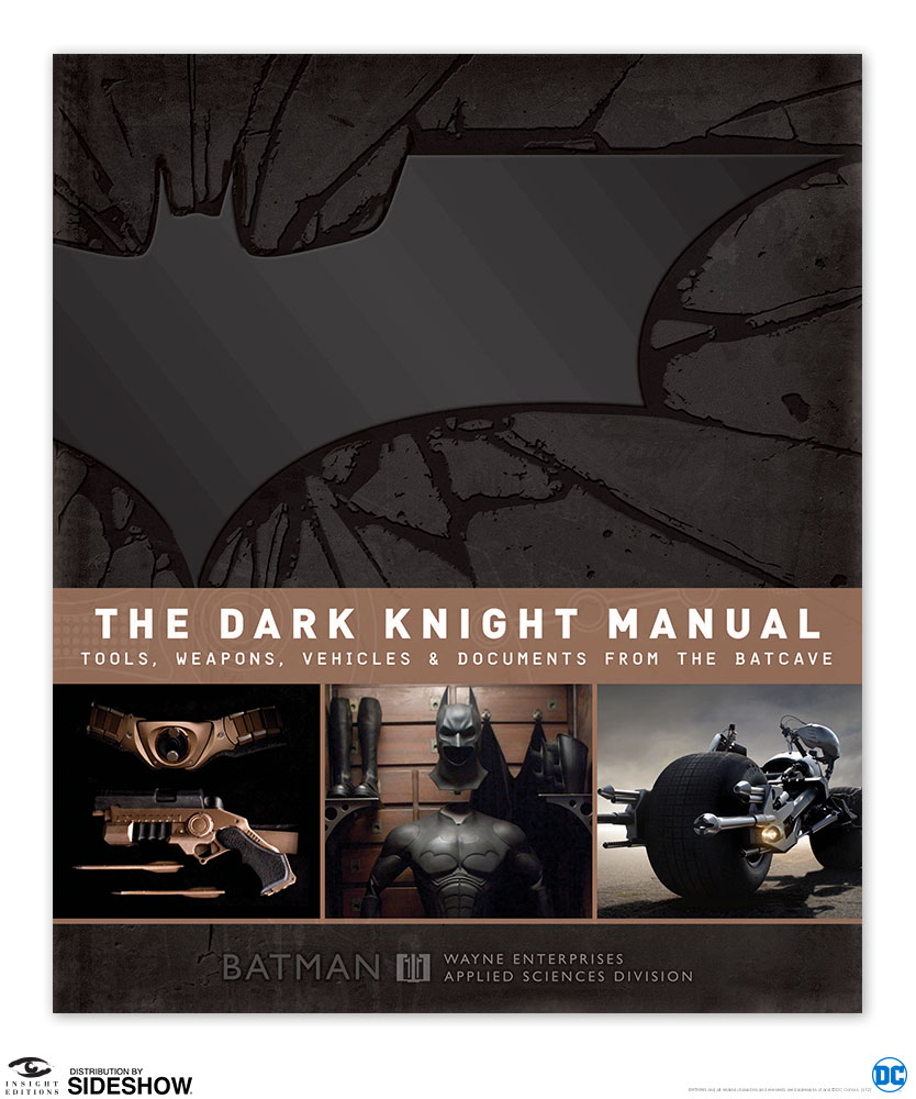 The Dark Knight Manual: Tools Weapons. Vehicles & Documents from the Batcave