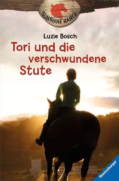 Sunshine Ranch. Band 2 - Tori und die verschwundene Stute