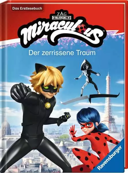 Miraculous - Der zerrissene Traum - Das Erstlesebuch zur Serie