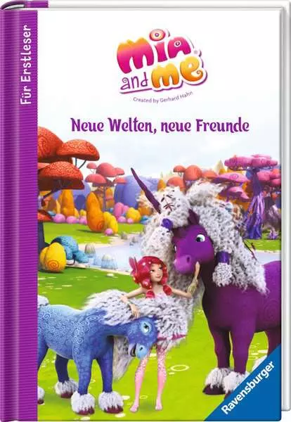 Mia and me - Neue Welten. neue Freunde - für Erstleser