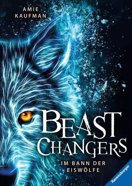 Beast Changers. Band 1 - Im Bann der Eiswölfe