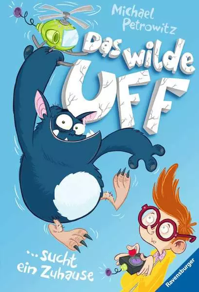 Das wilde Uff. Band 1 - Das wilde Uff sucht ein Zuhause