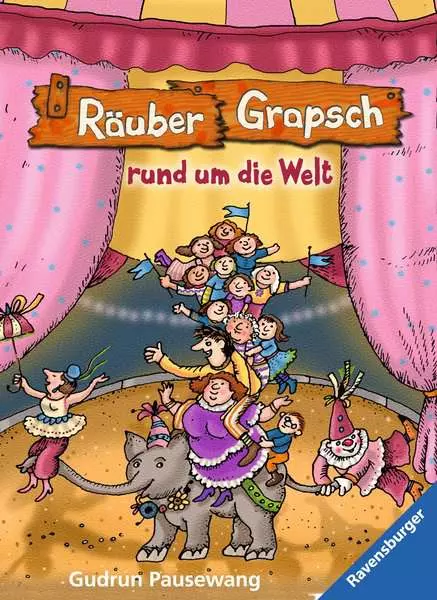 Räuber Grapsch. Band 4 - Räuber Grapsch rund um die Welt