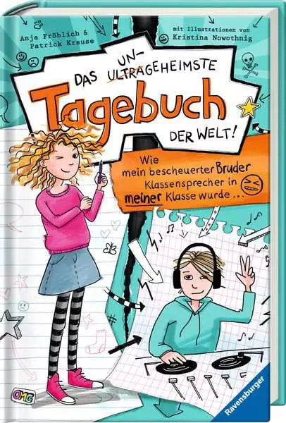 Das ungeheimste Tagebuch der Welt!. Band 1 - Wie mein bescheuerter Bruder Klassensprecher in meiner Klasse wurde …