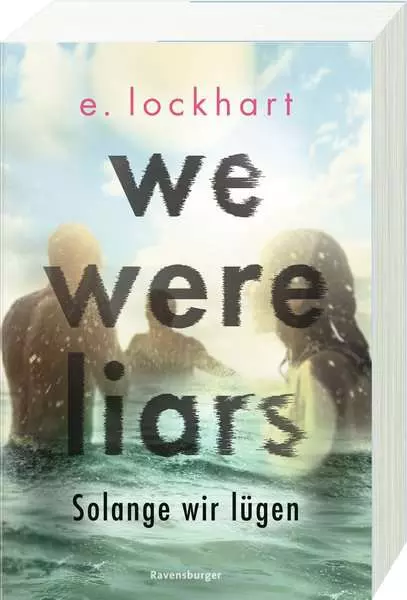 Lügner-Reihe Band 1 - We Were Liars. Solange wir lügen.
