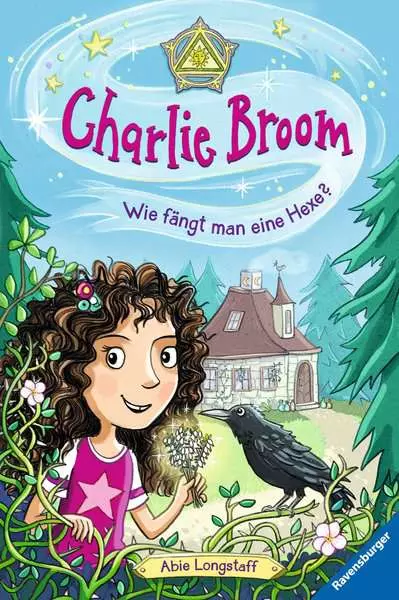 Charlie Broom. Band 1 - Wie fängt man eine Hexe?