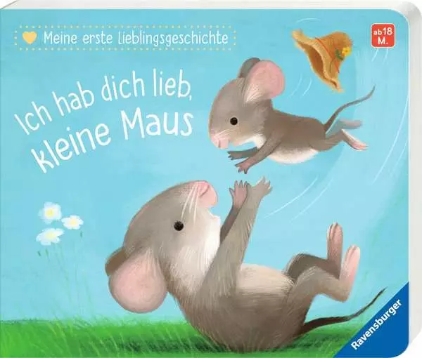 Meine erste Lieblingsgeschichte: Ich hab dich lieb. kleine Maus