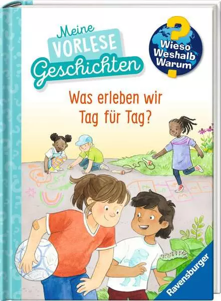 Ravensburger Wieso? Weshalb? Warum? Meine Vorlesegeschichten. Band 1 - Was erleben wir Tag für Tag?