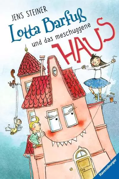 Lotta Barfuß und das meschuggene Haus