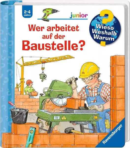 Ravensburger Wieso? Weshalb? Warum? junior. Band 55 - Wer arbeitet auf der Baustelle?