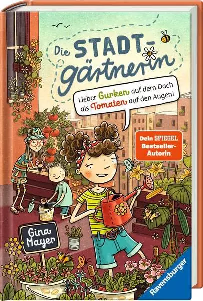 Die Stadtgärtnerin. Band 1 - Lieber Gurken auf dem Dach als Tomaten auf den Augen!
