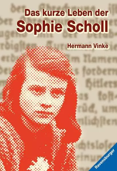 Das kurze Leben der Sophie Scholl