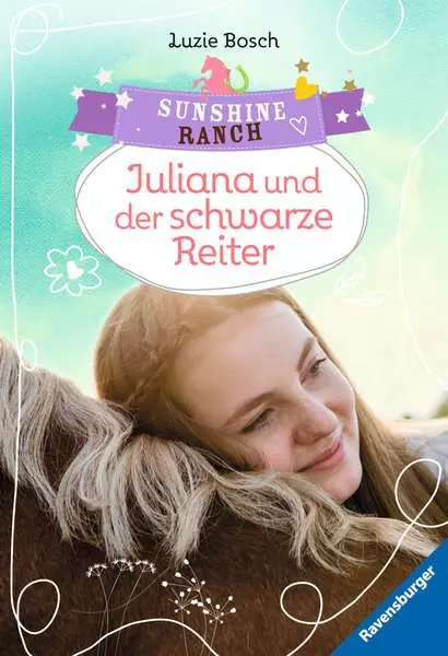 Sunshine Ranch. Band 5 - Juliana und der schwarze Reiter