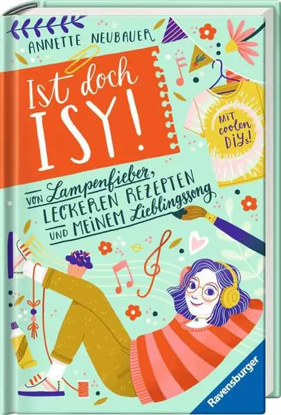 Ist doch Isy! Band 2 - Von Lampenfieber. leckeren Rezepten und meinem Lieblingssong