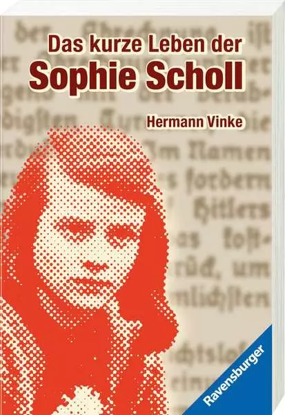 Das kurze Leben der Sophie Scholl