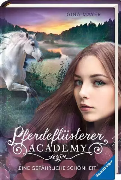 Pferdeflüsterer-Academy. Band 3 - Eine gefährliche Schönheit