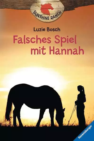 Sunshine Ranch. Band 3 - Falsches Spiel mit Hannah