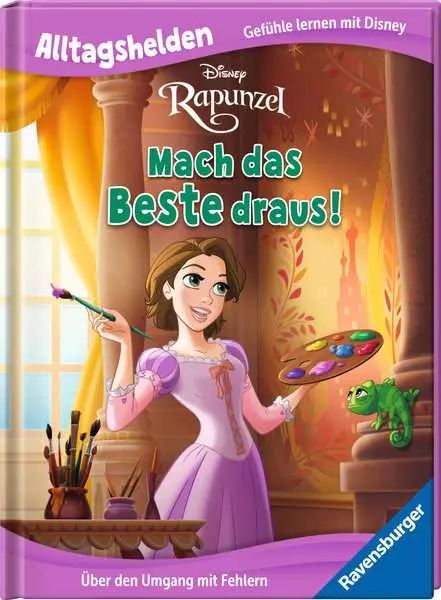 Ravensburger Alltagshelden - Gefühle lernen mit Disney: Disney Prinzessinnen - Rapunzel: Mach das Beste draus! Über den Umgang mit Fehlern.