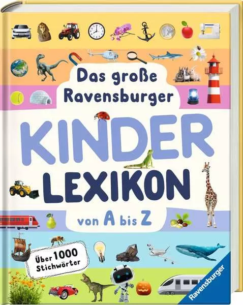 Ravensburger Lexika - Das große Ravensburger Kinderlexikon von A bis Z