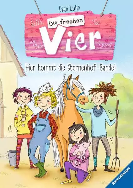Die frechen Vier. Band 1 - Hier kommt die Sternenhof-Bande!