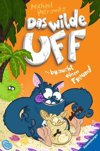 Das wilde Uff. Band 4 - Das wilde Uff braucht einen Freund