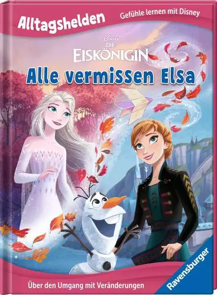 Ravensburger Alltagshelden - Gefühle lernen mit Disney: Disney Die Eiskönigin - Alle vermissen Elsa. Über den Umgang mit Veränderungen
