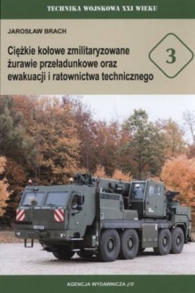 TW XXIw. nr 3 Ciężkie kołowe zmilitaryzowane żurawie przeładunkowe oraz ewakuacji i ratownictwa technicznego