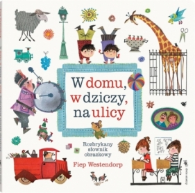 W domu w dziczy. na ulicy. Rozbrykany słownik obrazkowy