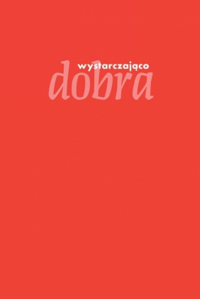 Wystarczająco dobra. O czułym podejściu do życia i drodze do samoakceptacji