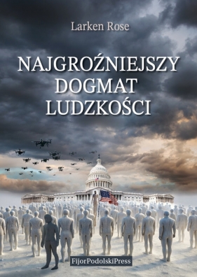 Najgroźniejszy Dogmat Ludzkości