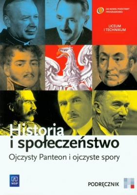 Historia i społeczeństwo Ojczysty Panteon i ojczyste spory. Podręcznik. Liceum i technikum
