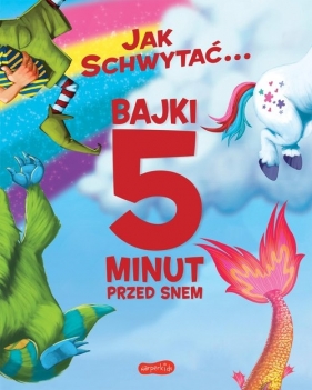 Bajki 5 minut przed snem Jak schwytać...