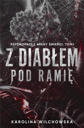 Z diabłem pod ramię Psychopaci z Areny ..T.1