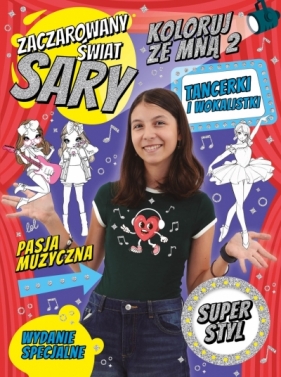 Zaczarowany Świat Sary Koloruj ze mną 2. Tancerki i wokalistki. Wydanie specjalne