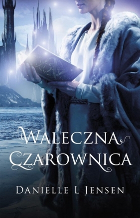 Trylogia klątwy Tom 3. Waleczna czarownica
