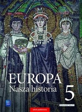 Europa Nasza historia. Projekt polsko-niemiecki. Podręcznik z suplementem. Klasa 5