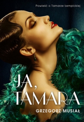 Ja Tamara. Powieść o Tamarze Łempickiej