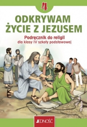 Odywam życie z Jezusem Religia. Podręcznik dla 4. klasy szkoły podstawowej