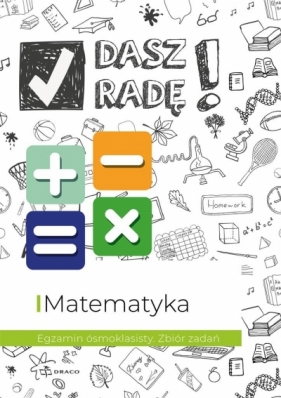 Dasz radę! Egzamin ósmoklasisty Matematyka. Zbiór zadań