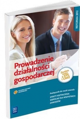 Prowadzenie działalności gospodarczej (z KPS i OMZ) Podręcznik do kształcenia zawodowego. Szkoły ponadgimnazjalne