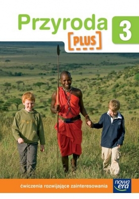 Przyroda Plus Klasa 3. Ćwiczenia rozwijające zainteresowania przyrodnicze