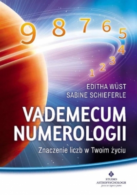 Vademecum numerologii Znaczenie liczb w Twoim.