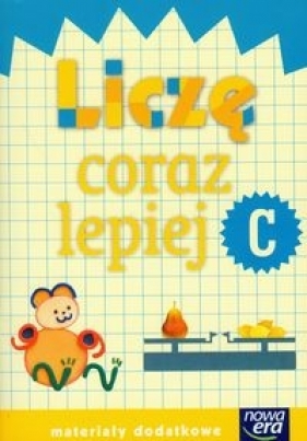 Liczę coraz lepiej zeszyt C. Materiały dodatkowe - Szkoła podstawowa 1-3. Reforma 2017
