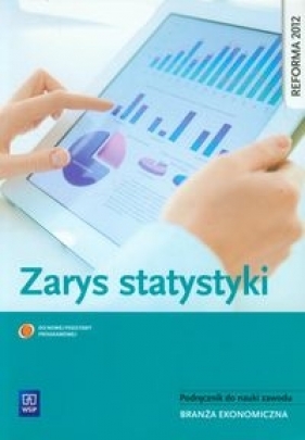 Zarys statystyki. Podręcznik do nauczania zawodów z branży ekonomicznej