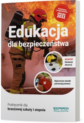 Edukacja dla bezpieczeństwa Podręcznik dla szkół branżowych I stopnia. Nowa edycja