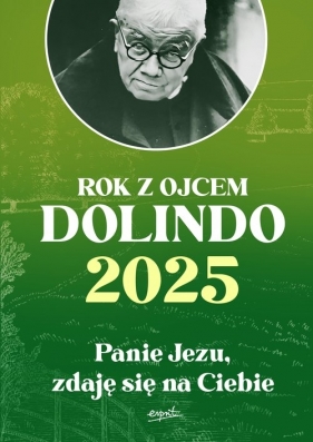Kalendarz 2025 Rok z ojcem Dolindo. Panie Jezu. zdaję się na Ciebie