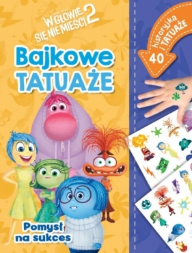 Bajkowe tatuaże W głowie się nie mieści 2. Disney Pixar. Pomysł na sukces