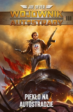 Piekło na autostradzie Wojownik autostrady. Tom 1
