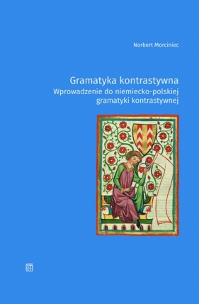 Gramatyka kontrastywna. Wprowadzenie do niemiecko-polskiej gramatyki kontrastywnej