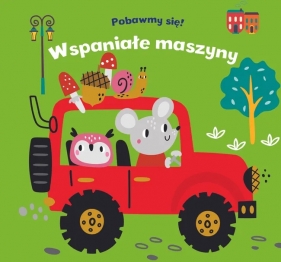 Pobawmy się! Wspaniałe maszyny